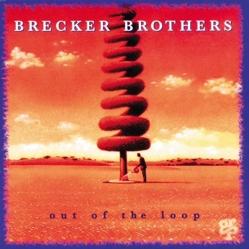 Brecker Brothers – Out of the Loop